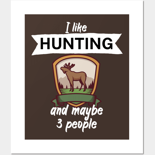 I like hunting and maybe 3 people Wall Art by maxcode